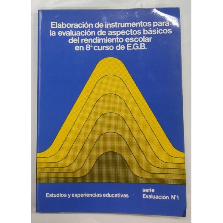 Elaboracion de instrumentos para la evaluacion de aspectos basicos del rendimiento escolar en 8 curso de EGB